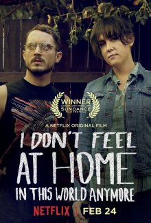 В этом мире я больше не чувствую себя как дома / I Don't Feel at Home in This World Anymore (2017) В этом мире я больше не чувствую себя как дома / I Don't Feel at Home in This World Anymore (2017)
